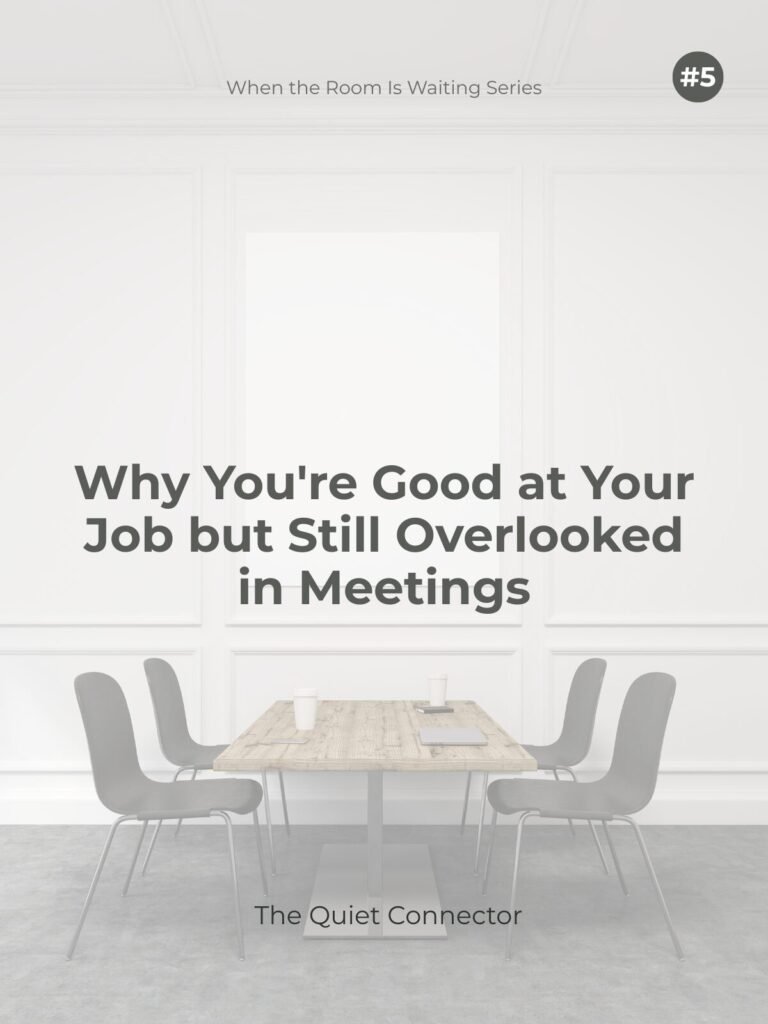 Why You’re Good at Your Job but Still Overlooked in Meetings
