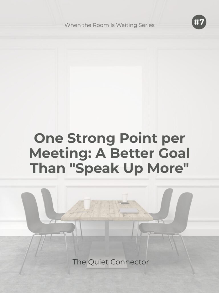 One Strong Point per Meeting: A Better Goal Than “Speak Up More